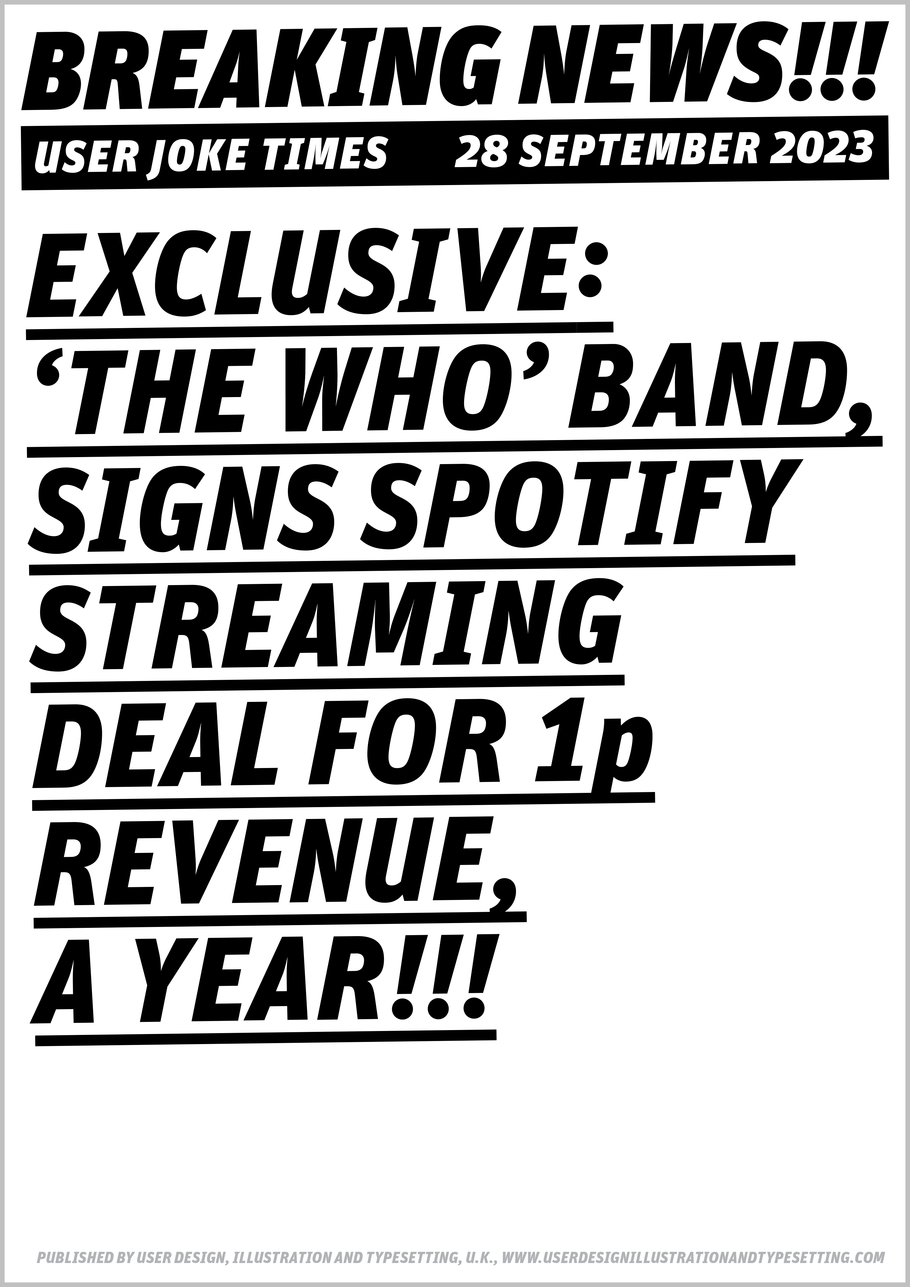 A2 portrait newspaper stand billboard sign, in large black bold letters that says ‘Exclusive “The Who” band signs Spotify streaming deal for 1p revenue, a year!!!’