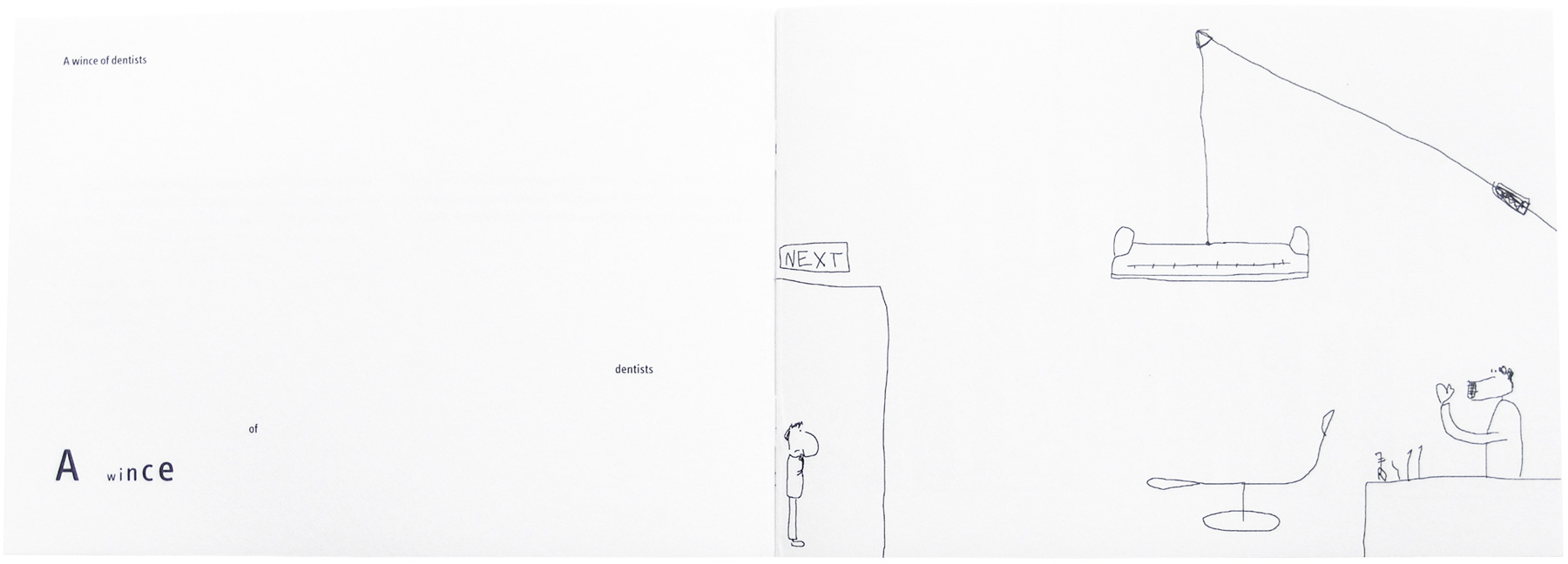 Left page shows the words ‘A wince of dentists’ that goes from small to large text. On the right page is a dentist in his office, and a patient standing at the door looking nervous